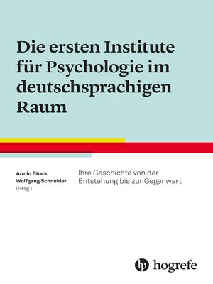 cover image of Die ersten Institute für Psychologie im deutschsprachigen Raum